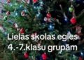 Lielās skolas egles 4.-7. klašu grupām
